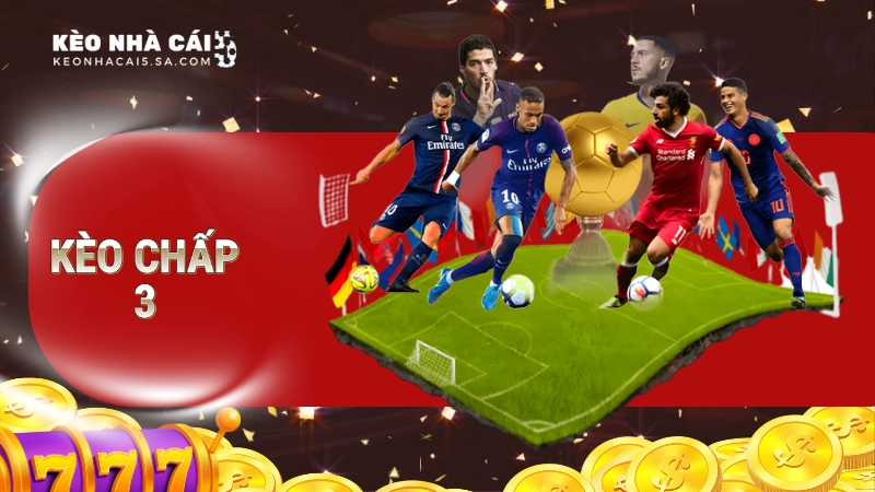 Kèo chấp 3 trái: Giải mã chi tiết và bí quyết chinh phục từ chuyên gia