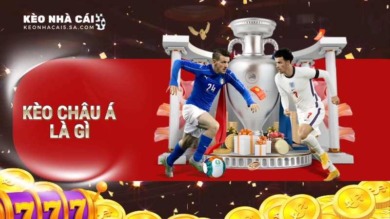 Kèo châu Á là gì? Hướng dẫn cách đọc kèo đơn giản, chuẩn xác