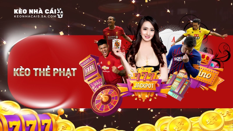 Kèo chấp thẻ phạt là gì? 5 mẹo cá cược chắc thắng 99%